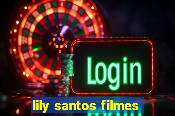 lily santos filmes